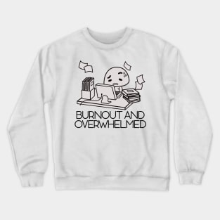 burnout and overwhelmed (self care) Crewneck Sweatshirt